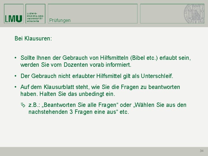 Prüfungen Bei Klausuren: • Sollte Ihnen der Gebrauch von Hilfsmitteln (Bibel etc. ) erlaubt