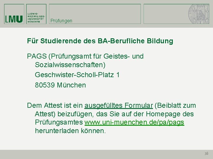 Prüfungen Für Studierende des BA-Berufliche Bildung PAGS (Prüfungsamt für Geistes- und Sozialwissenschaften) Geschwister-Scholl-Platz 1