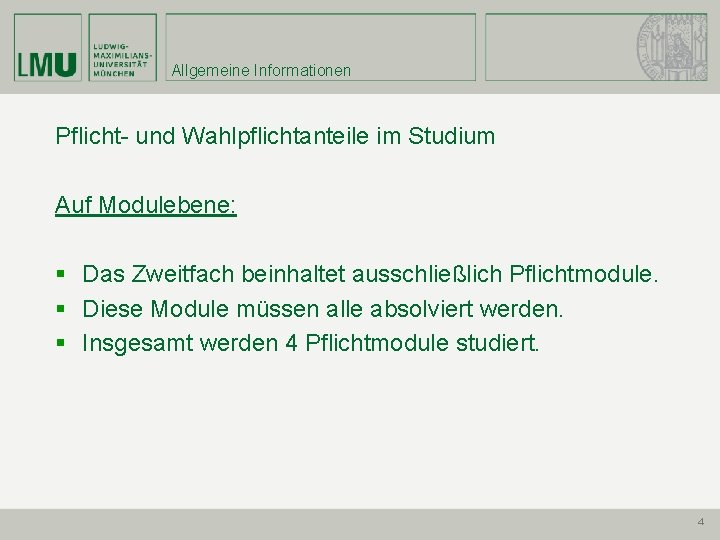 Allgemeine Informationen Pflicht- und Wahlpflichtanteile im Studium Auf Modulebene: § Das Zweitfach beinhaltet ausschließlich