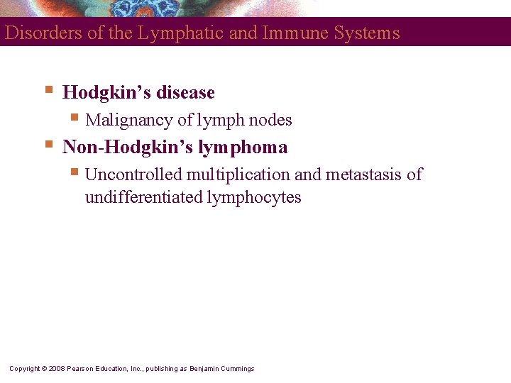 Disorders of the Lymphatic and Immune Systems § Hodgkin’s disease § Malignancy of lymph