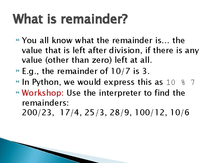 What is remainder? You all know what the remainder is… the value that is What is remainder? You all know what the remainder is… the value that is