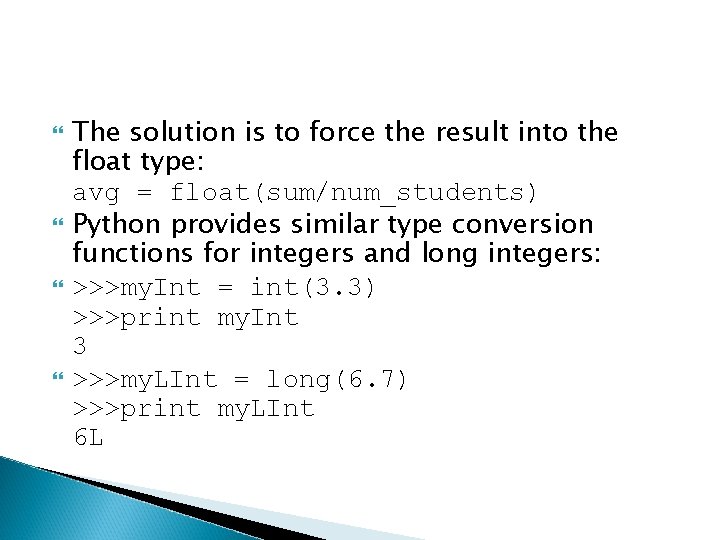The solution is to force the result into the float type: avg = The solution is to force the result into the float type: avg =