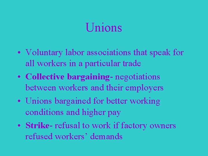 Unions • Voluntary labor associations that speak for all workers in a particular trade