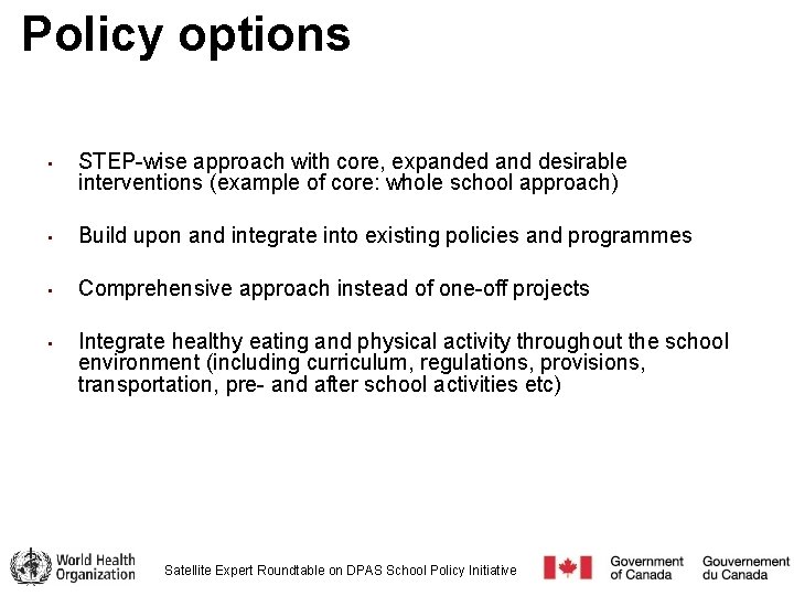 Policy options • STEP-wise approach with core, expanded and desirable interventions (example of core: