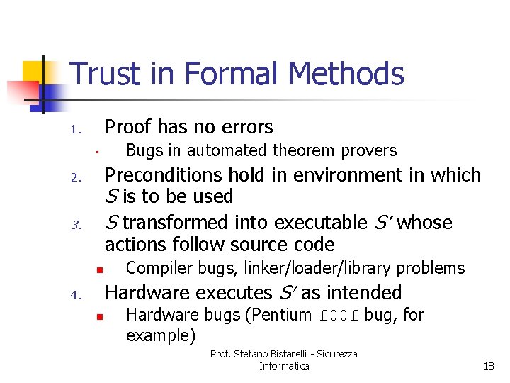 Trust in Formal Methods Proof has no errors 1. • Bugs in automated theorem