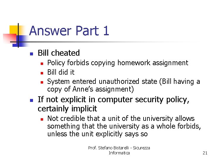 Answer Part 1 n Bill cheated n n Policy forbids copying homework assignment Bill