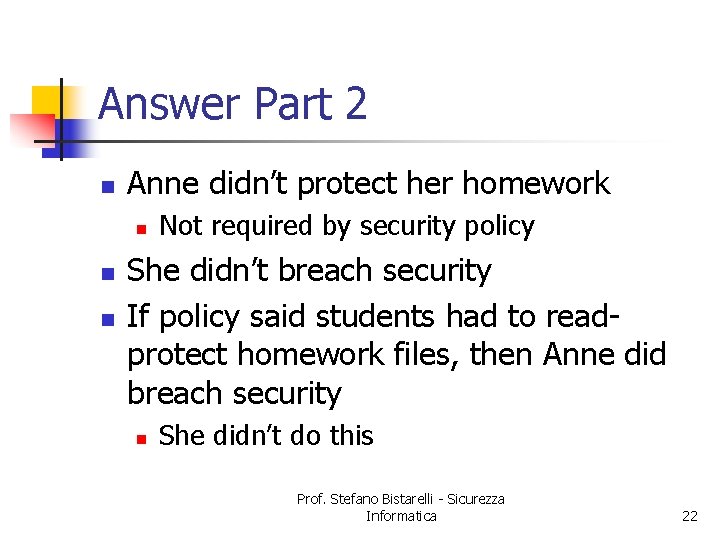 Answer Part 2 n Anne didn’t protect her homework n n n Not required