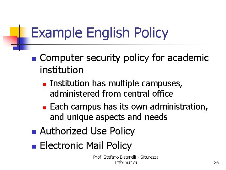Example English Policy n Computer security policy for academic institution n n Institution has