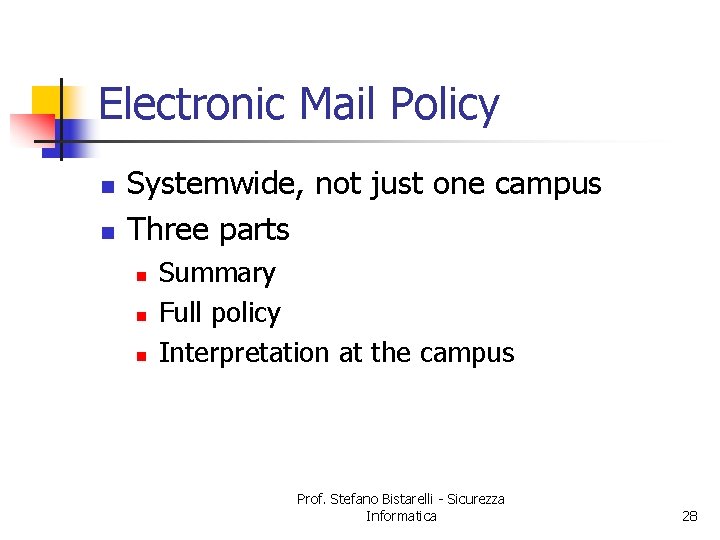 Electronic Mail Policy n n Systemwide, not just one campus Three parts n n