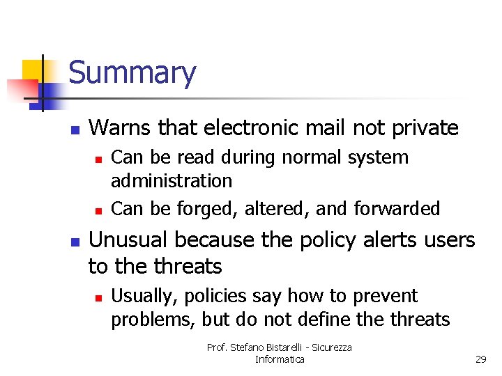 Summary n Warns that electronic mail not private n n n Can be read