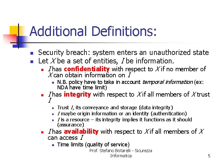 Additional Definitions: n n Security breach: system enters an unauthorized state Let X be