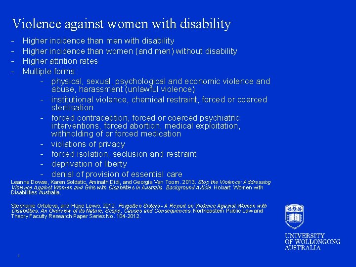 Violence against women with disability - Higher incidence than men with disability Higher incidence