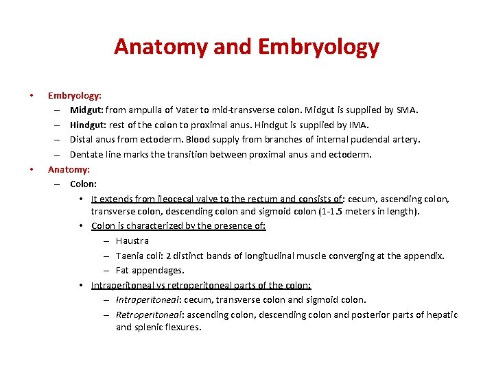 Anatomy and Embryology • • Embryology: – Midgut: from ampulla of Vater to mid-transverse