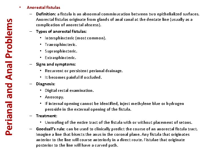 Perianal and Anal Problems • Anorectal fistulas – Definition: a fistula is an abnormal