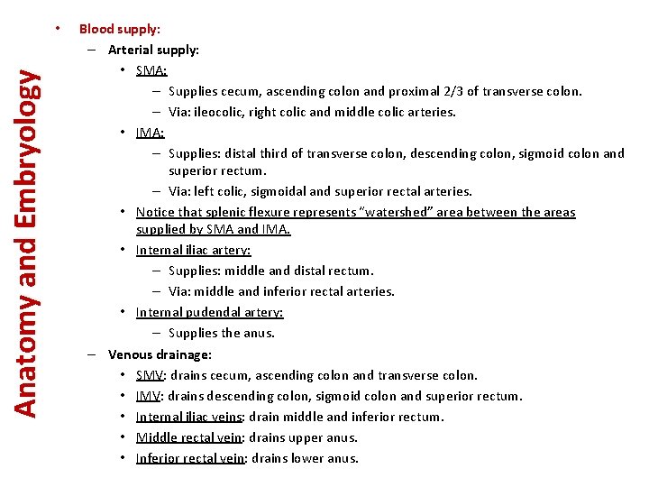 Anatomy and Embryology • Blood supply: – Arterial supply: • SMA: – Supplies cecum,