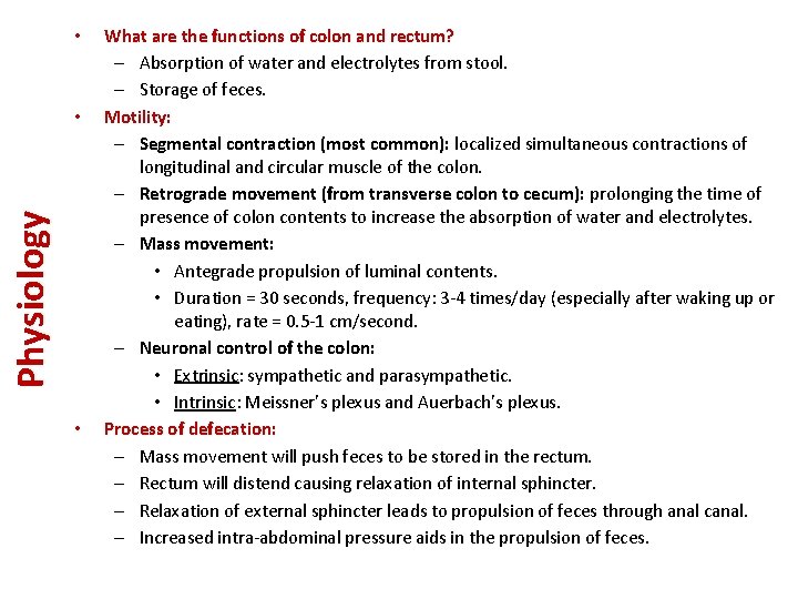  • Physiology • • What are the functions of colon and rectum? –