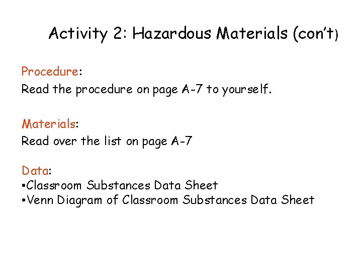 Activity 2: Hazardous Materials (con’t) Procedure: Read the procedure on page A-7 to yourself.