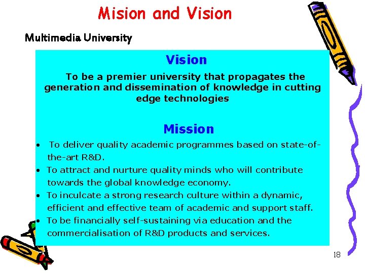 Mision and Vision Multimedia University Vision To be a premier university that propagates the