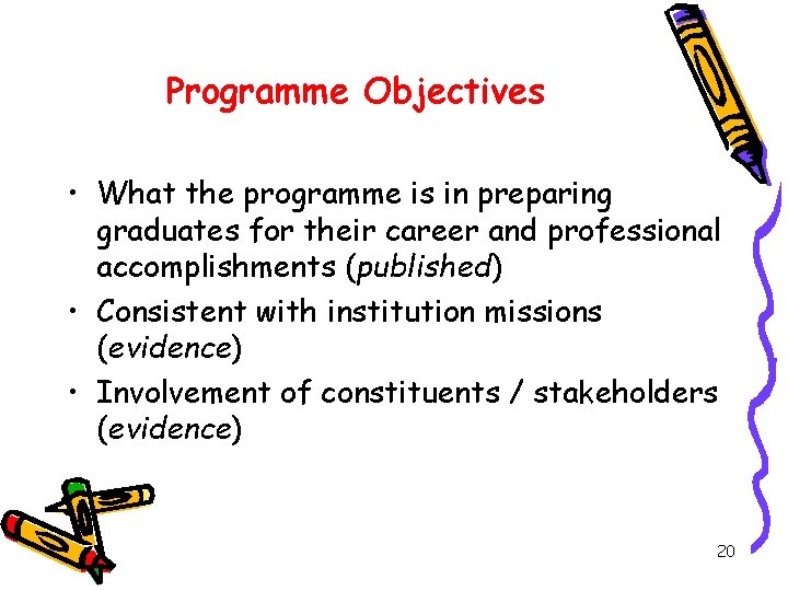 Programme Objectives • What the programme is in preparing graduates for their career and