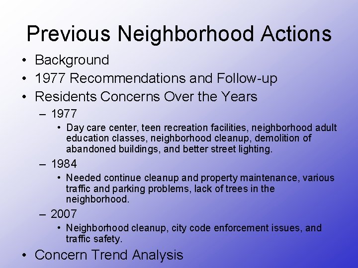 Previous Neighborhood Actions • Background • 1977 Recommendations and Follow-up • Residents Concerns Over