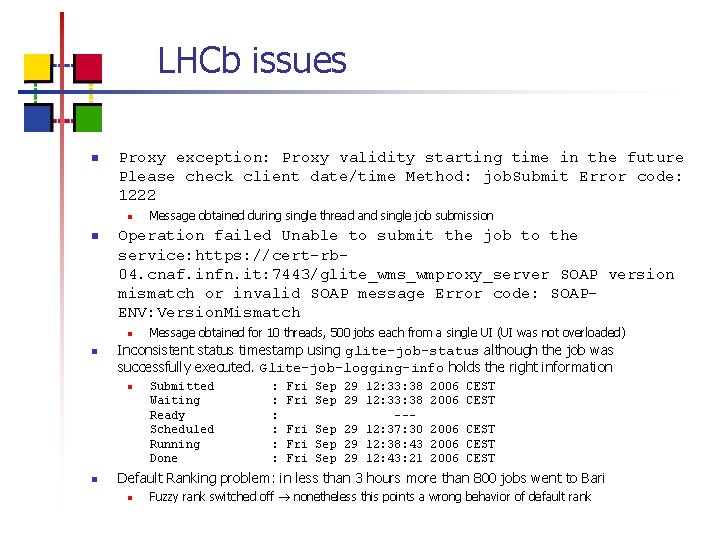 LHCb issues n Proxy exception: Proxy validity starting time in the future Please check