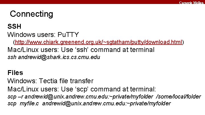 Carnegie Mellon Connecting SSH Windows users: Pu. TTY (http: //www. chiark. greenend. org. uk/~sgtatham/putty/download.