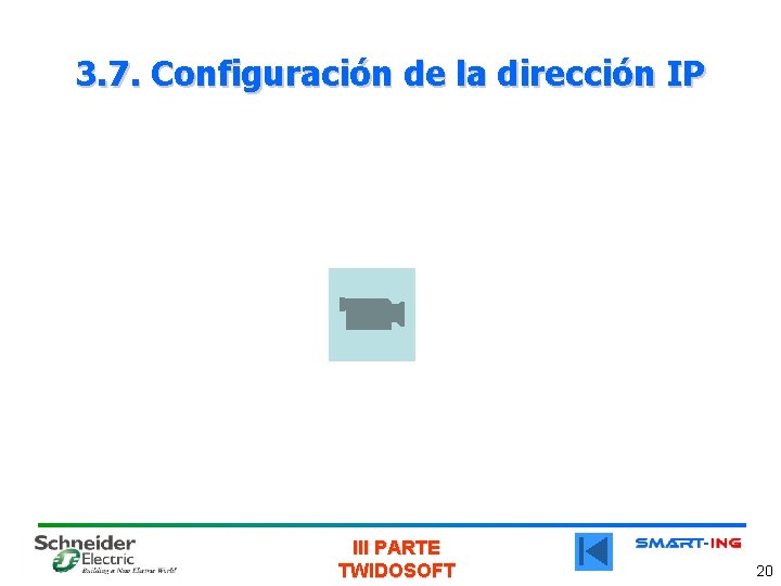 3. 7. Configuración de la dirección IP III PARTE TWIDOSOFT 20 