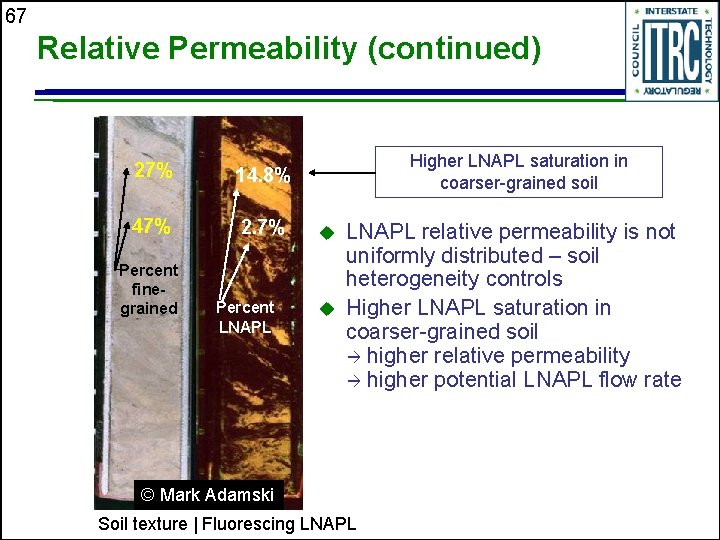 67 Relative Permeability (continued) 27% 14. 8% 47% 2. 7% Percent finegrained Percent LNAPL