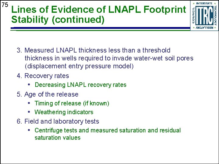 75 Lines of Evidence of LNAPL Footprint Stability (continued) 3. Measured LNAPL thickness less