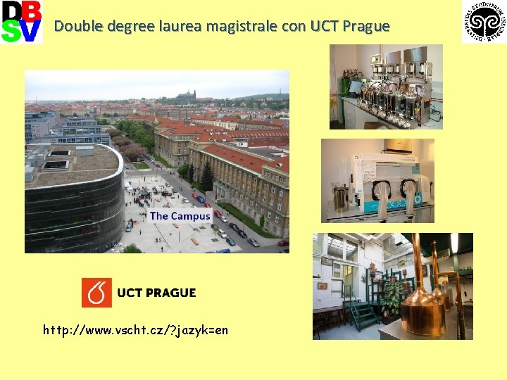 Double degree laurea magistrale con UCT Prague http: //www. vscht. cz/? jazyk=en 