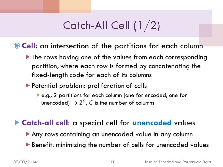 Catch-All Cell (1/2) 09/03/2014 11 Joins on Encoded and Partitioned Data 