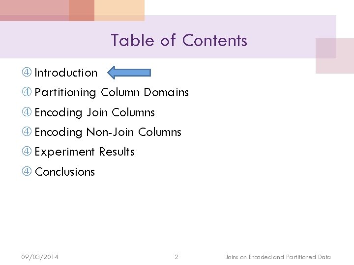 Table of Contents Introduction Partitioning Column Domains Encoding Join Columns Encoding Non-Join Columns Experiment