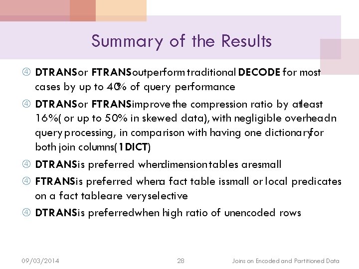 Summary of the Results DTRANS or FTRANS outperform traditional DECODE for most cases by
