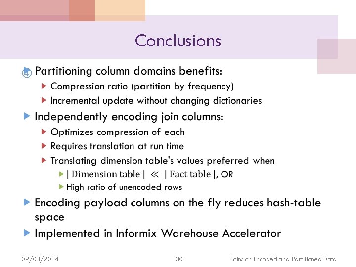 Conclusions 09/03/2014 30 Joins on Encoded and Partitioned Data 