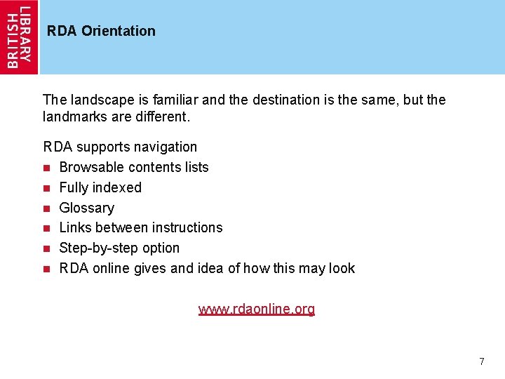 RDA Orientation The landscape is familiar and the destination is the same, but the