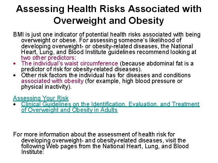 Assessing Health Risks Associated with Overweight and Obesity BMI is just one indicator of
