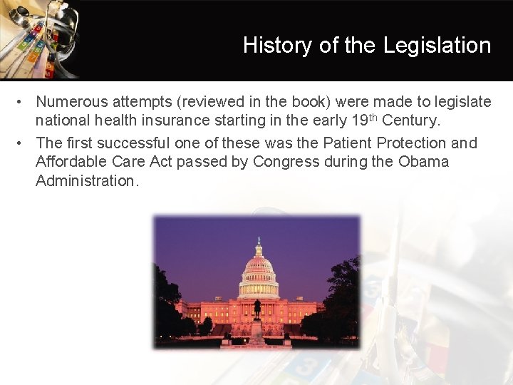 History of the Legislation • Numerous attempts (reviewed in the book) were made to