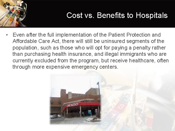 Cost vs. Benefits to Hospitals • Even after the full implementation of the Patient
