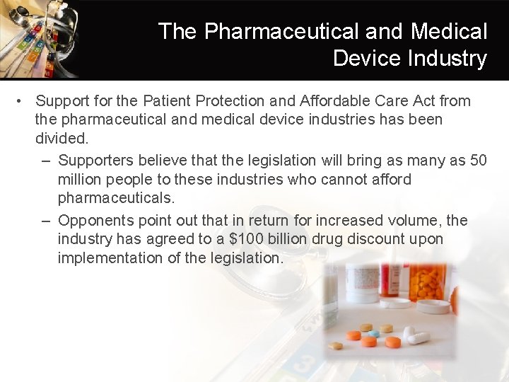 The Pharmaceutical and Medical Device Industry • Support for the Patient Protection and Affordable