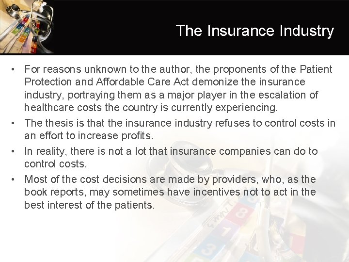 The Insurance Industry • For reasons unknown to the author, the proponents of the