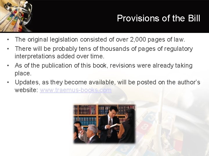 Provisions of the Bill • The original legislation consisted of over 2, 000 pages