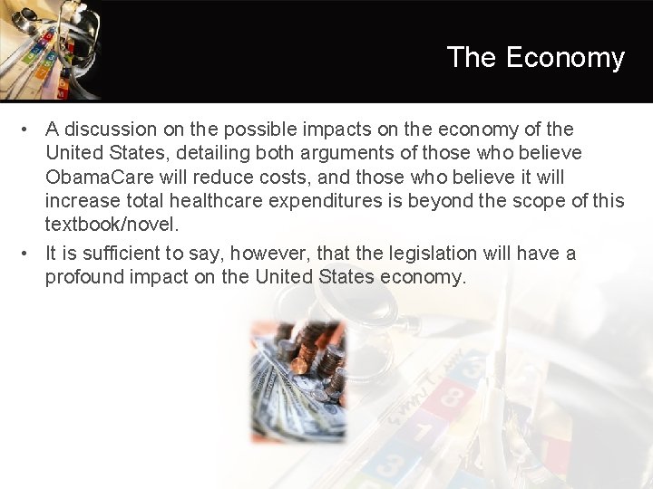 The Economy • A discussion on the possible impacts on the economy of the