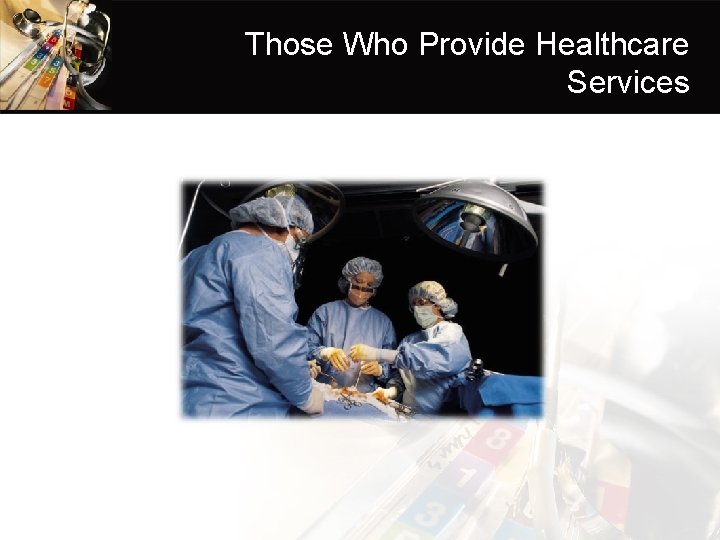 Those Who Provide Healthcare Services 