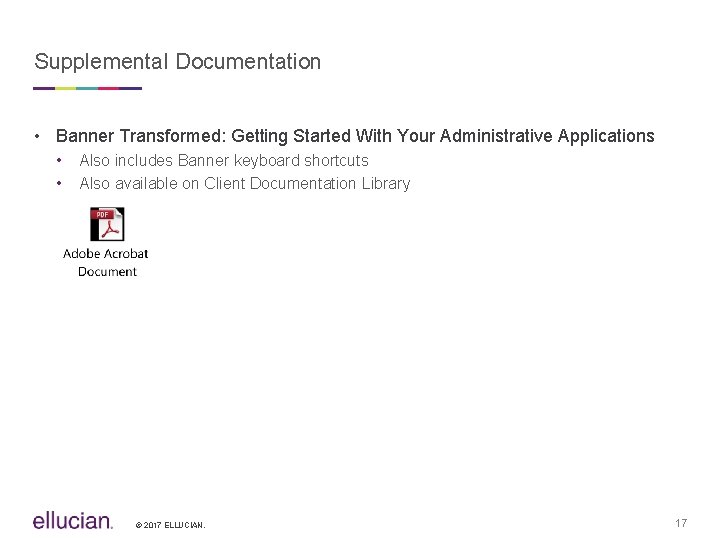 Supplemental Documentation • Banner Transformed: Getting Started With Your Administrative Applications • • Also