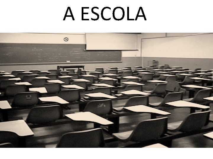 A ESCOLA 