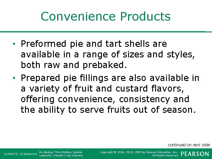 Convenience Products • Preformed pie and tart shells are available in a range of