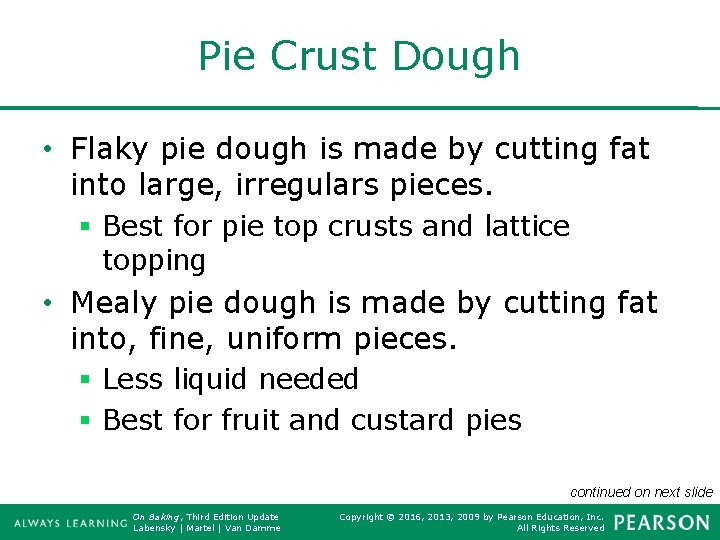 Pie Crust Dough • Flaky pie dough is made by cutting fat into large,