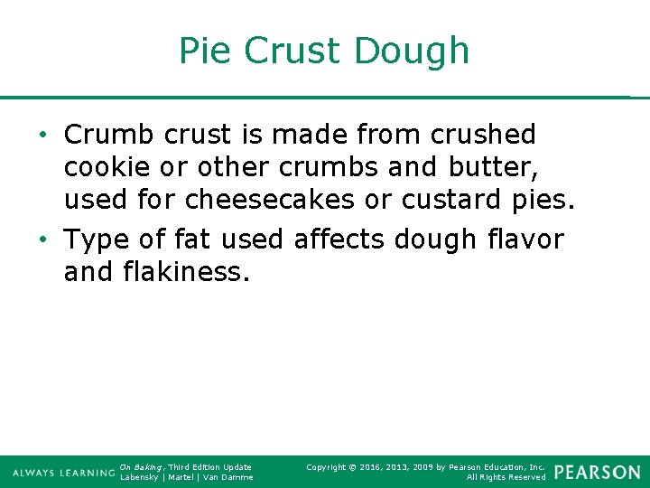 Pie Crust Dough • Crumb crust is made from crushed cookie or other crumbs