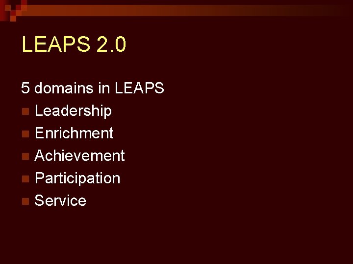 LEAPS 2. 0 5 domains in LEAPS n Leadership n Enrichment n Achievement n