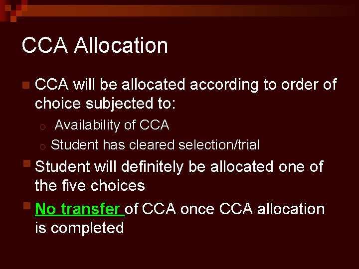 CCA Allocation n CCA will be allocated according to order of choice subjected to: